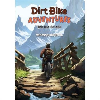Dirt Bike Adventures - The Old Bridge