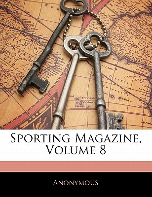 Sporting Magazine, Volume 8 | 拾書所