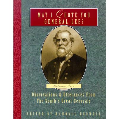 May I Quote You, General Lee? (Volume 2)