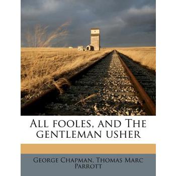 All Fooles, and the Gentleman Usher