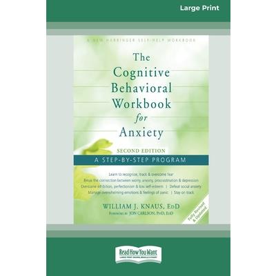 The Cognitive Behavioral Workbook for Anxiety (Second Edition)