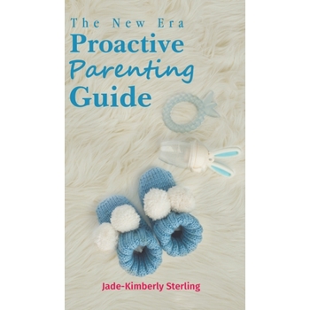 The New Era Proactive Parenting Guide