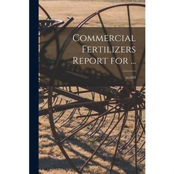 Commercial Fertilizers Report for ...; no.603