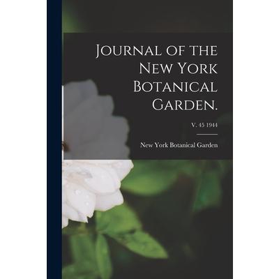 Journal of the New York Botanical Garden.; v. 45 1944
