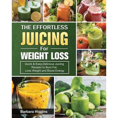 The Effortless Juicing for Weight Loss