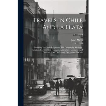 Travels In Chile And La Plata