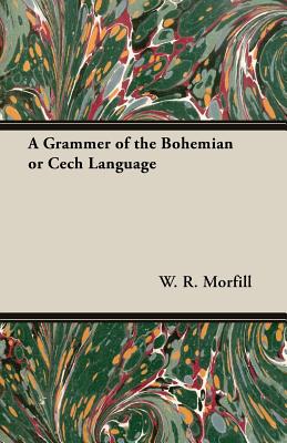 A Grammer of the Bohemian or Cech Language | 拾書所