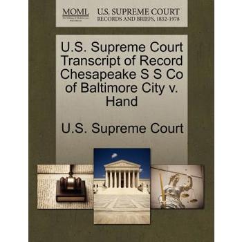 U.S. Supreme Court Transcript of Record Chesapeake S S Co of Baltimore City V. Hand