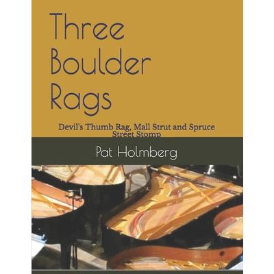 Three Boulder RagsDevil’s Thumb Rag, Mall Strut and Spruce Street Stomp
