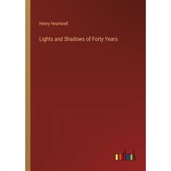 Lights and Shadows of Forty Years