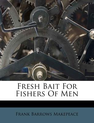 Fresh Bait for Fishers of Men