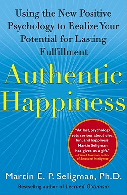 Authentic Happiness: Using the New Positive Psychology to Realize Your Potential | 拾書所