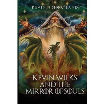 Kevin Wilks and the Mirror of Souls