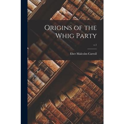 Origins of the Whig Party; c.1