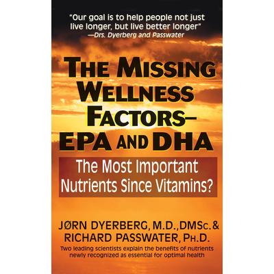 The Missing Wellness Factors-EPA and DHA