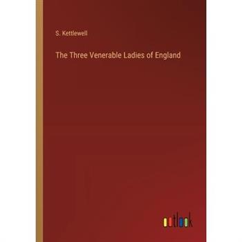 The Three Venerable Ladies of England