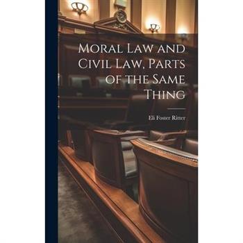 Moral Law and Civil Law, Parts of the Same Thing