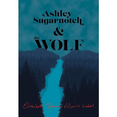 Ashley Sugarnotch & the Wolf