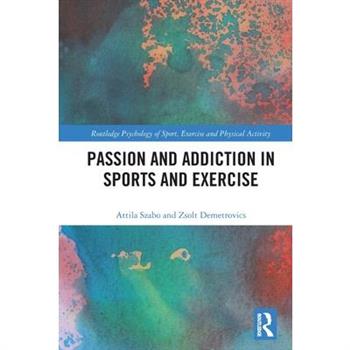 Passion and Addiction in Sports and Exercise