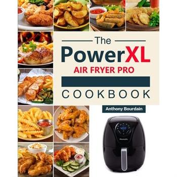 The Power XL Air Fryer Pro Cookbook