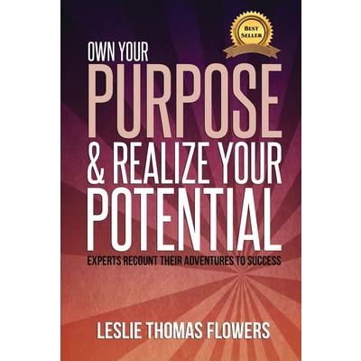 Own Your Purpose and Realize Your Potential