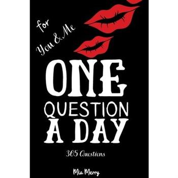 One Question A Day For You & Me 365 Questions