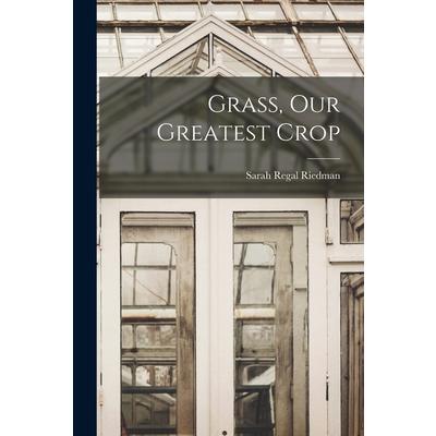 Grass, Our Greatest Crop