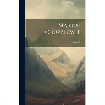 Martin Chuzzlewit; Volume 2