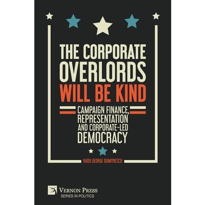 The Corporate Overlords will be Kind
