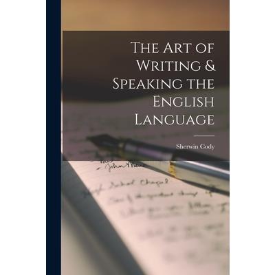 The Art of Writing & Speaking the English Language | 拾書所