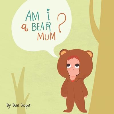 Am I a Bear, Mummy?