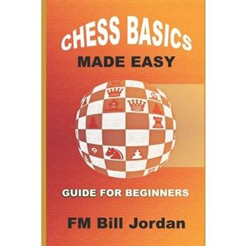 Chess Basics Made Easy