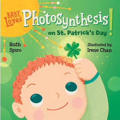 Baby Loves Photosynthesis on St. Patrick’s Day!