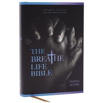 The Breathe Life Holy Bible: Faith in Action (Nkjv, Hardcover, Red Letter, Comfort Print)