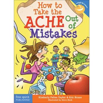 How to Take the Ache Out of Mistakes