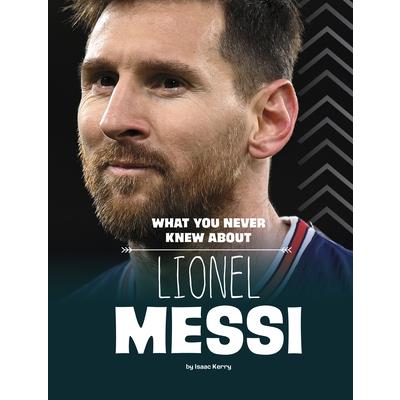 What You Never Knew about Lionel Messi | 拾書所