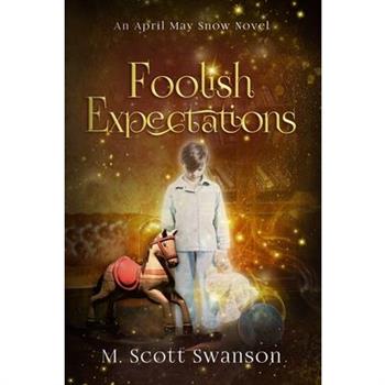 Foolish Expectations; April May Snow Novel #5
