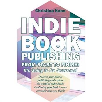 Indie Book Publishing from Start to Finish