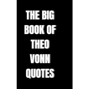 The Big Book of Theo Vonn Quotes