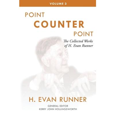 The Collected Works of H. Evan Runner, Vol. 3