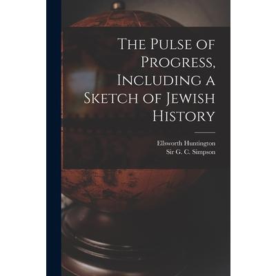 The Pulse of Progress, Including a Sketch of Jewish History