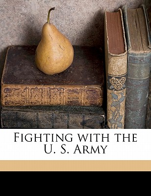 Fighting with the U. S. Army