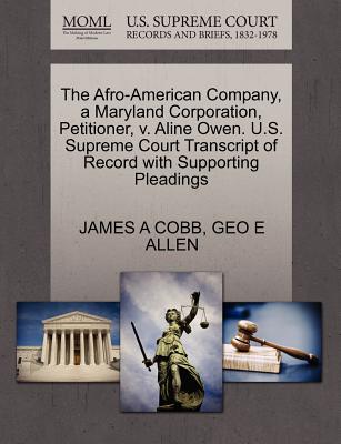 The Afro-American Company, a Maryland Corporation, Petitioner, V. Aline Owen. U.S. Supreme Court Transcript of Record with Supporting Pleadings