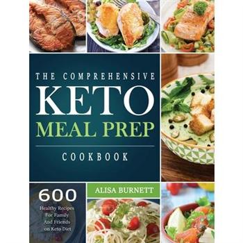 The Comprehensive Keto Meal Prep Cookbook