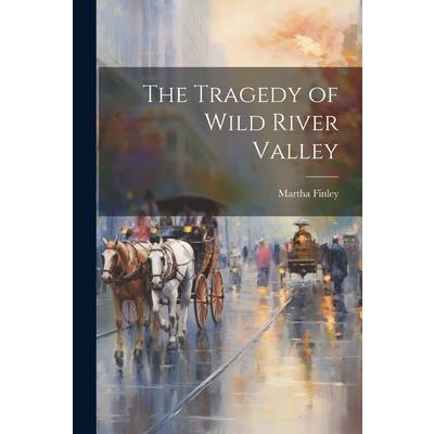 The Tragedy of Wild River Valley | 拾書所