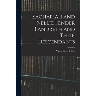 Zachariah and Nellie Fender Landreth and Their Descendants