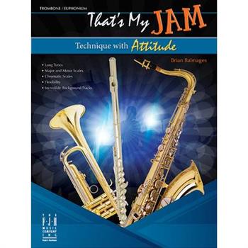 That’s My Jam (Technique with Attitude) - Trombone / Euphonium
