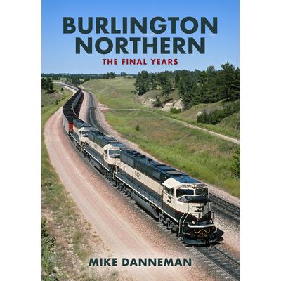 Burlington Northern: The Final Years | 拾書所