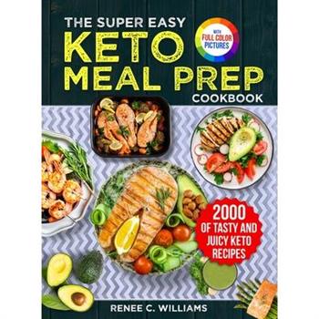 The Super Easy Keto Meal Prep Cookbook