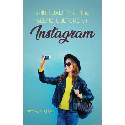 Spirituality in the Selfie Culture of Instagram